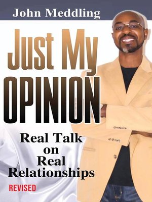 cover image of Just My Opinion